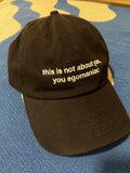 You Egomaniac Dad Hat
